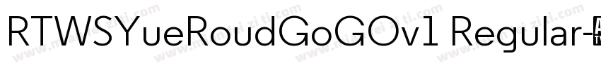 RTWSYueRoudGoGOv1 Regular字体转换